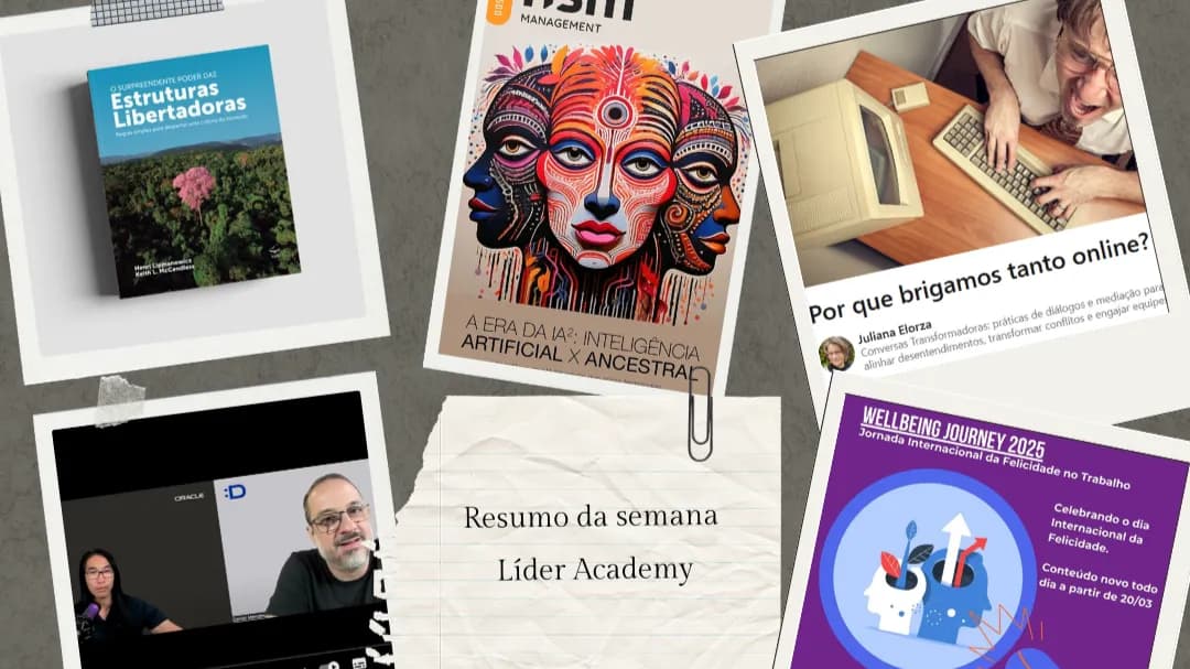 Resumo da semana - O desafio de equilibrar nossa humanidade e conexão genuína com a evolução tecnológica